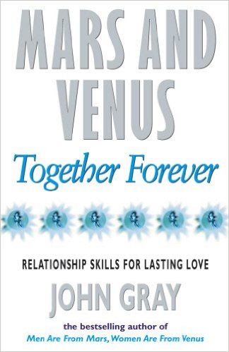 Mars And Venus Together Forever: Relationship Skills for Lasting Love